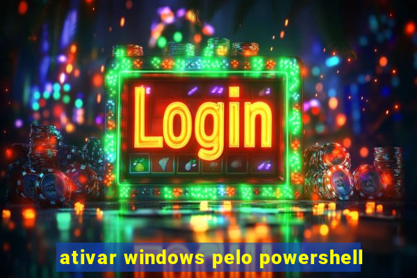 ativar windows pelo powershell